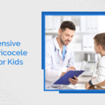 A Comprehensive Guide To Varicocele Treatment For Kids