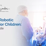 Da Vinci Robotic Surgery For Children Parent’s Guide