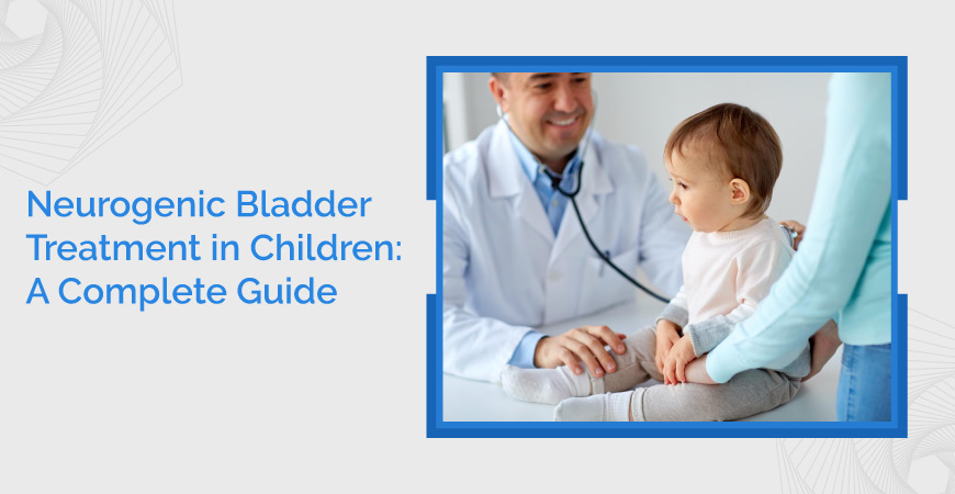 Neurogenic bladder Treatment in children