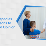 Failed Hypospadias Repair Reasons To Get A Second Opinion